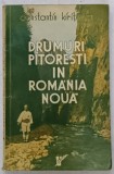 DEDICATIA LUI CONSTANTIN KIRITESCU PE VOLUMUL &#039; DRUMURI PITORESTI IN ROMANIA NOUA &#039; , 1937
