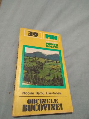 COLECTIA MUNTII NOSTRI NR.39 OBCINELE BUCOVINEI N.BARBU foto