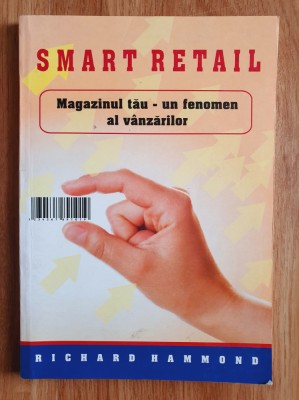 SMART RETAIL. MAGAZINUL TAU - UN FENOMEN AL VANZARILOR - Hammond foto