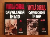 CAVALCADA IN IAD , VOL I , II de VINTILA CORBU , 2004