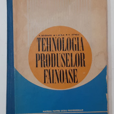 Tehnologia Produselor Fainoase - Manual Pentru Scoli Profesionale VEZI DESCRIERE