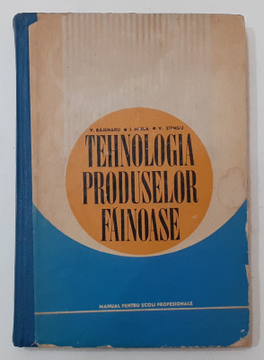 Tehnologia Produselor Fainoase - Manual Pentru Scoli Profesionale VEZI DESCRIERE foto