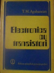 ELECTRONICA CU TRANZISTORI-T.M. AGAHANEAN foto