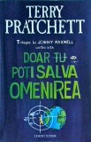 Terry Pratchett - Doar tu poti salva omenirea