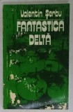 FANTASTICA DELTA de VALENTIN SERBU , 1976