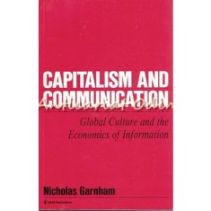 Capitalism And Communication - Nicholas Garnham
