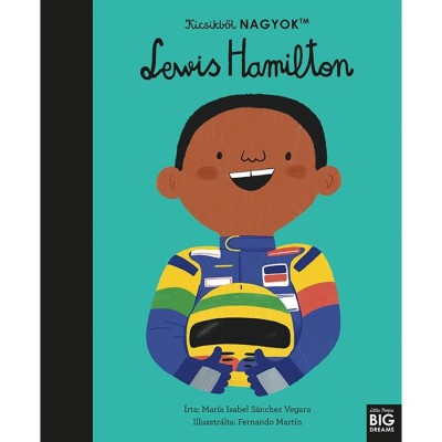 Kicsikből NAGYOK - Lewis Hamilton - Mar&amp;iacute;a Isabel Sanchez Vegara foto