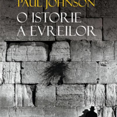 O istorie a evreilor - Paperback brosat - Paul Johnson - Humanitas