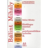 Elsődleges szeretet &eacute;s pszichoanalitikus technika II. - B&aacute;lint Mih&aacute;ly