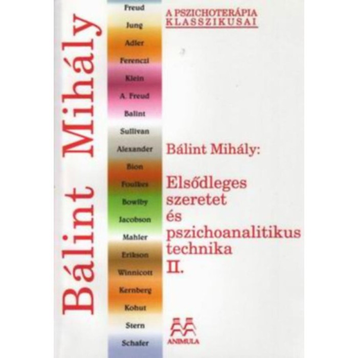 Elsődleges szeretet &eacute;s pszichoanalitikus technika II. - B&aacute;lint Mih&aacute;ly