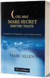 Cel mai mare secret dintre toate - Marc Allen