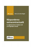 Răspunderea extracontractuală &icirc;n reglementarea Codului civil și &icirc;n legislația conexă - Paperback brosat - Monna-Lisa Belu Magdo - Hamangiu