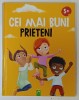 CEI MAI BUNI PRIETENI , CARTE PENTRU VARSTA 5+ de CLAUDIA HORNUNG , ilustratii de MICHAEL EMMERSON , ANII &#039;2000