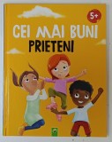 CEI MAI BUNI PRIETENI , CARTE PENTRU VARSTA 5+ de CLAUDIA HORNUNG , ilustratii de MICHAEL EMMERSON , ANII &#039;2000