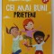 CEI MAI BUNI PRIETENI , CARTE PENTRU VARSTA 5+ de CLAUDIA HORNUNG , ilustratii de MICHAEL EMMERSON , ANII &#039;2000