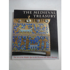 THE MEDIEVAL TREASURY The Art of the Middle Ages in the Victoria and Albert Museum - Edited by Paul Williamson
