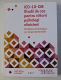ICD - 10 - CM - STUDII DE CAZ PENTRU VIITORII PSIHOLOGI CLINICIENI , coordonatori JACK B . SCHAFFER si EMIL RODOLFA , 2019