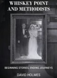 Whiskey Point and Methodists: Beginning stories, Ending Journeys