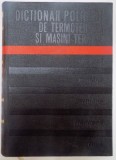 DICTIONAR POLIGLOT DE TERMOTEHNICA SI MASINI TERMICE , ENGLEZA , ROMANA , GERMANA , FRANCEZA , RUSA DE BAZIL POPA , 1975