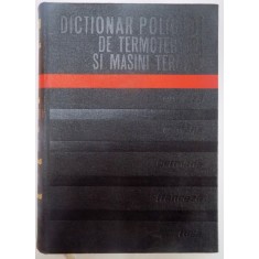 DICTIONAR POLIGLOT DE TERMOTEHNICA SI MASINI TERMICE , ENGLEZA , ROMANA , GERMANA , FRANCEZA , RUSA DE BAZIL POPA , 1975