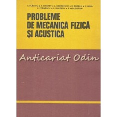 Probleme De Mecanica Fizica Si Acustica - C. Plavitu, H. Hristev, L. Georgescu