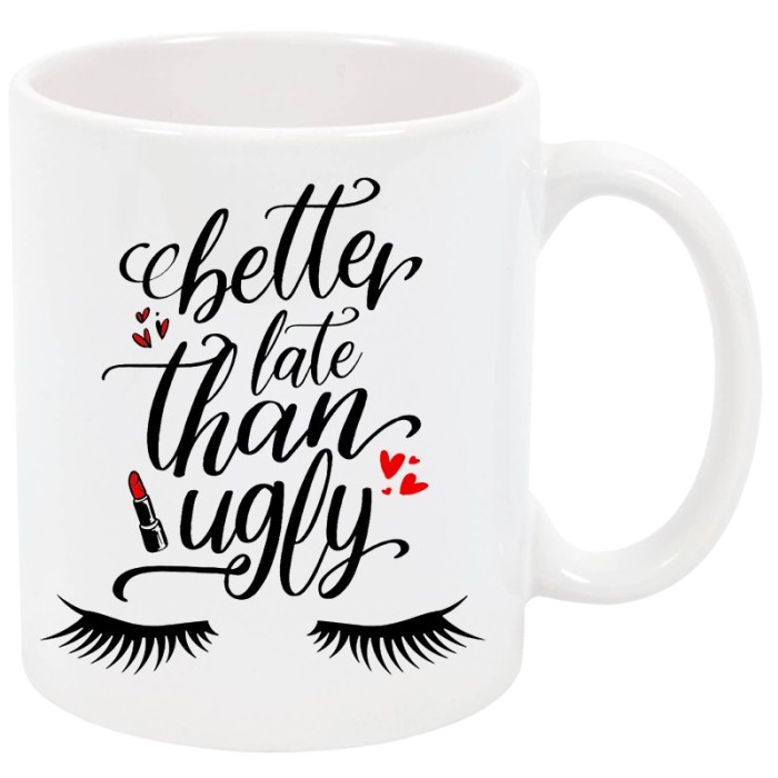 Cana personalizata Better Late Than Ugly, ceramica alba, 325 ml Cana personalizata Better Late Than Ugly, ceramica alba, 325 ml