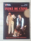 Caiet program Inimă de c&acirc;ine după Mihail Bulgakov, regia Yuriy Kordonskiy (Teatrul Național București, stagiunea 2005-2006)