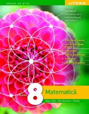 Matematica. Exercitii probleme teste - Clasa 8 - Litera