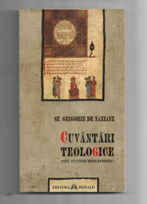 Sf. Grigorie de Nazianz - Cuvantari teologice, ed. Herald, 2008 foto