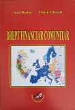 Drept Financiar Comunitar - Ionel Bostan, Traian Manzala, 2006, Editura Universitara, Carte de Drept, 180 pagini