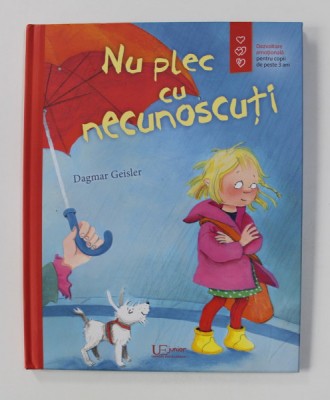 NU PLEC CU NECUNOSCUTI de DAGMAR GEISLER , 2021 foto