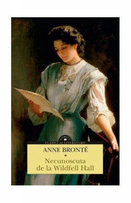 Necunoscuta de la Wildfell Hall - Paperback brosat - Anne Bront&amp;euml; - Corint foto