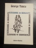 Scrisoare de dragoste - GEORGE TIMCU - Prima ediție cu dedicație si autograf