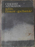 ADIO, FLOARE-GALBENA!-CINGHIZ AITMATOV