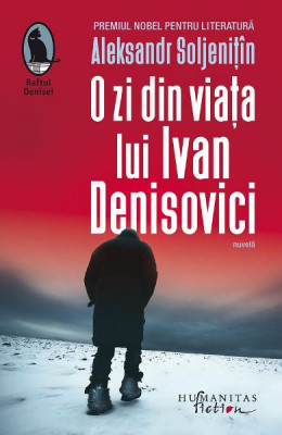 O Zi Din Viata Lui Ivan Denisovici, Aleksandr Soljenitin - Editura Humanitas Fiction foto