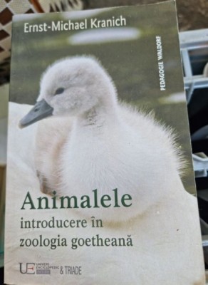 Ernst-Michael Kranich - Animalele. Introducere in zoologia goetheana foto