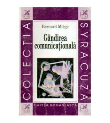 Bernard Miege - Gandirea comunicationala - 108798 foto
