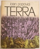 Terra. Prezent si viitor- Ioan Popovici, ilustrata, cartonata, curata, 1978