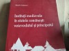 Institutii Medievale Romanesti - Mihail Andreescu, Editura Mega, 2008, 279 pagini - Carte Istorie