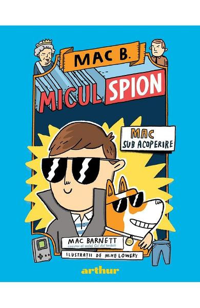 Mac B. Micul Spion 1. Mac Sub Acoperire, Mac Barnett - Editura Art