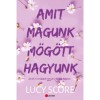 Amit magunk m&ouml;g&ouml;tt hagyunk - Ennek a rosszfi&uacute;nak nem j&aacute;r a boldog befejez&eacute;s - Lucy Score, 2024