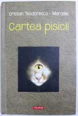 CARTEA PISICII de CRISTIAN TEODORESCU - MARDALE , 2017 foto