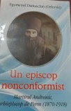 UN EPISCOP NONCOMFORMIST