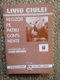 Liviu Ciulei, regizor pe patru continente: monografie de Ileana Berlogea