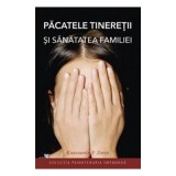 Pacatele tineretii si sanatatea familiei - Konstantin V. Zorin