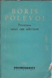 Povestea unui om adevarat - Boris Polevoi