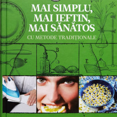 Mai simplu, mai ieftin, mai sanatos cu metode traditionale