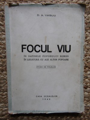 D.A. VASILIU - FOCUL VIU IN DATINELE POPORULUI ROMAN , 1943 foto