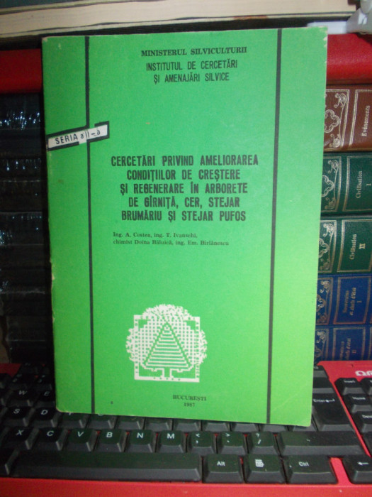 CERCETARI AMELIORAREA CONDITIILOR DE CRESTERE SI REGENERARE IN ARBORETE , 1987