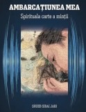 Cumpara ieftin Ambarcatiunea mea. Spirituala carte a mintii/Shueb Sibai Jabi